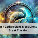 Top 4 Zodiac Signs Most Likely To Break The Mold