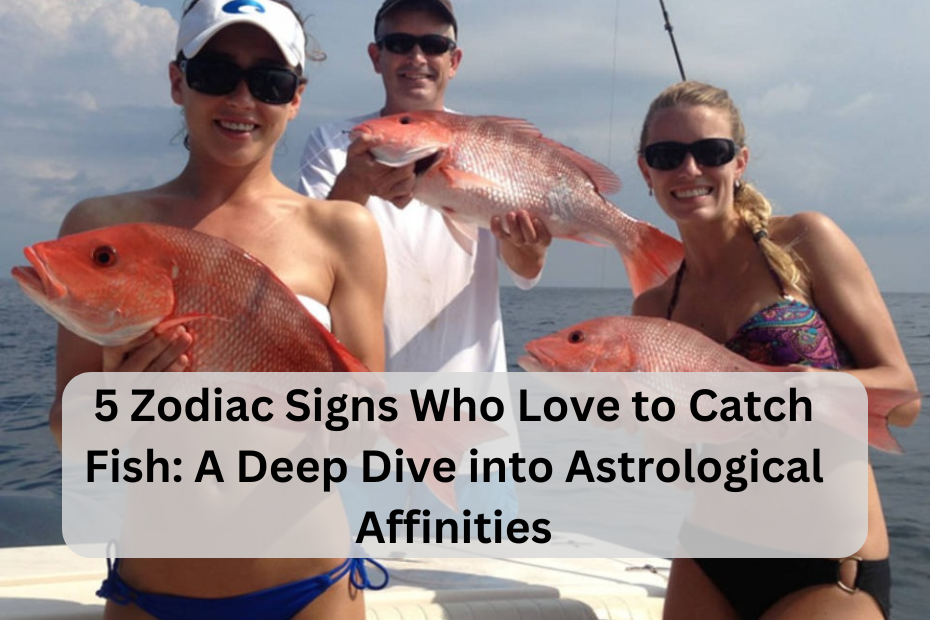 5 Zodiac Signs Who Love to Catch Fish: A Deep Dive into Astrological Affinities