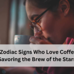 5 Zodiac Signs Who Love Coffee: Savoring the Brew of the Stars