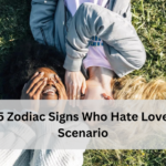 5 Zodiac Signs Who Hate Love Scenarios