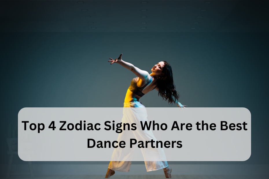 Top 4 Zodiac Signs Who Are the Best Dance Partners