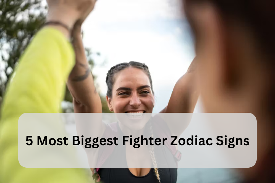 5 Most Biggest Fighter Zodiac Signs