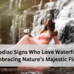 5 Zodiac Signs Who Love Waterfalls: Embracing Nature’s Majestic Flow